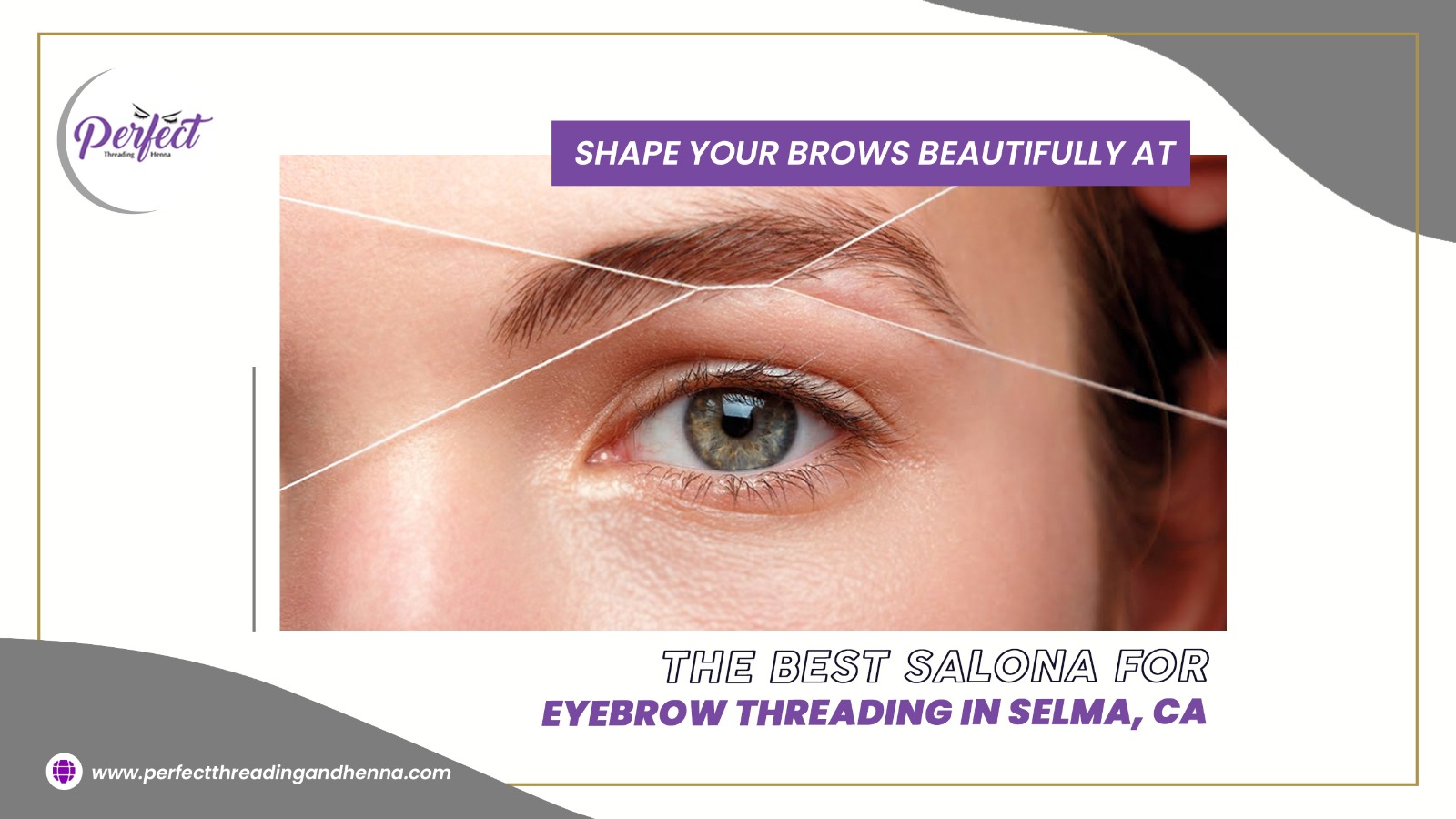 Shape Your Brows Beautifully at The Best Salon for Eyebrow Threading in Selma, CA